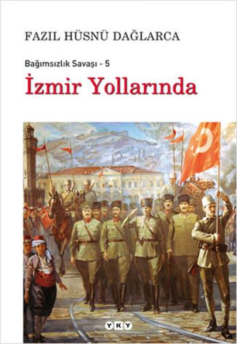 Kurye Kitabevi - Bağımsızlık Savaşı-5: İzmir Yollarında