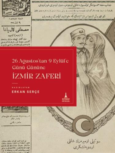 Kurye Kitabevi - İzmir Zaferi (26 Ağustos'tan 9 Eylül'e Günü Gününe)