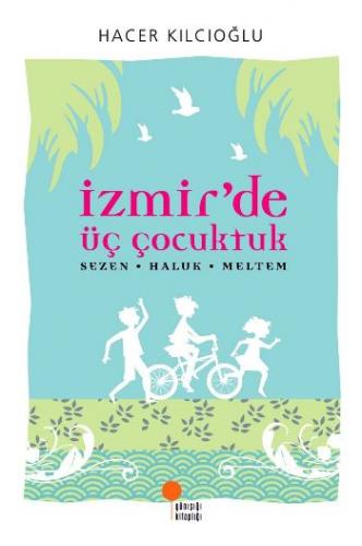 Kurye Kitabevi - İzmir'de Üç Çocuktuk (Sezen-Haluk-Meltem)