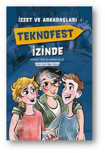 İzzet Ve Arkadaşları Teknofest İzinde - Münzevi Kitabevi
