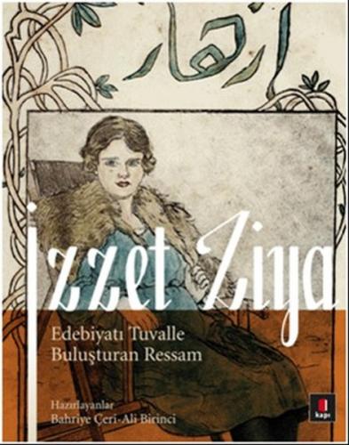 Kurye Kitabevi - İzzet Ziya Edebiyatı Tuvalle Buluşturan Ressam