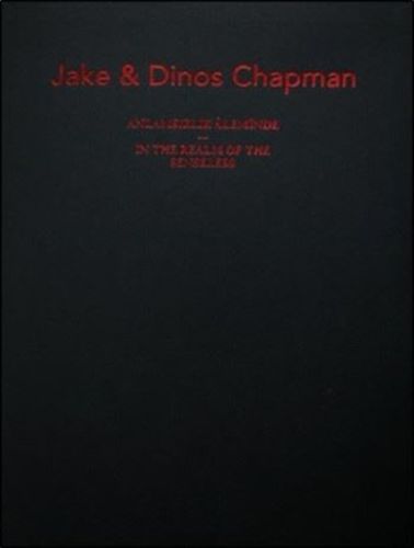 Kurye Kitabevi - Jake ve Dinos Chapman-Anlamsızlık Aleminde