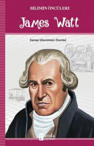 Kurye Kitabevi - James Watt Bilimin Öncüleri Sanayi Devriminin Öncüsü