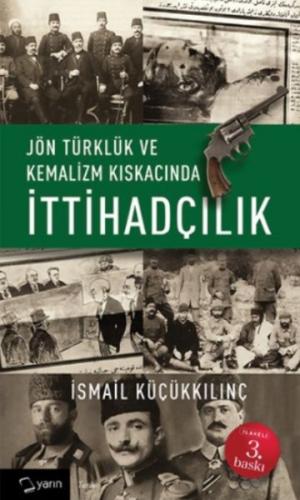 Kurye Kitabevi - Jön Türklük ve Kemalizm Kiskacinda Ittihadçilik