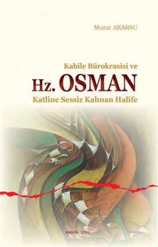 Kabile Bürokrasisi ve Hz. Osman Katline Sessiz Kalınan Halife - Münzev