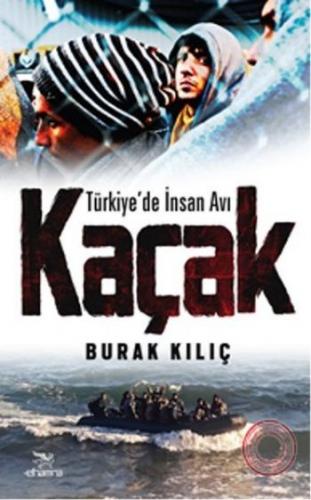 Kurye Kitabevi - Türkiyede İnsan Avı-Kaçak