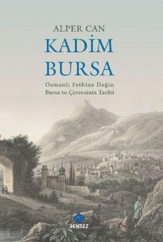 Kurye Kitabevi - Kadim Bursa-Osmanlı Fethine Değin Bursa ve Çevresinin