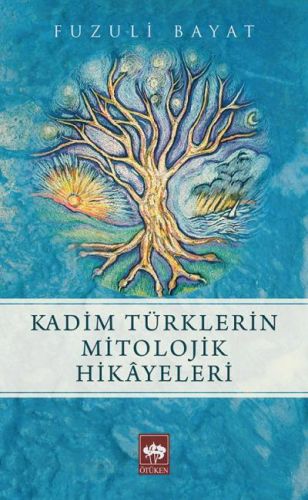 Kurye Kitabevi - Kadim Türklerin Mitolojik Hikayeleri