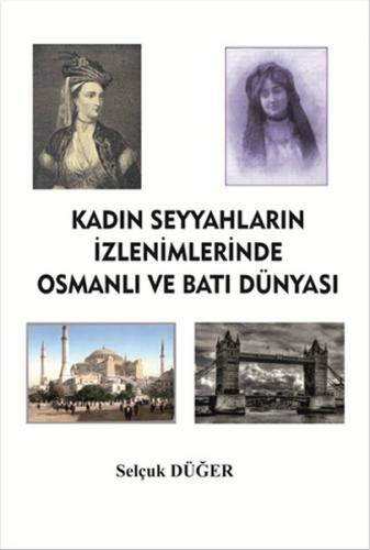 Kurye Kitabevi - Kadin Seyyahlarin Izlenimlerinde Osmanli ve Bati Düny