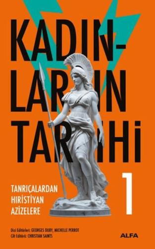 Kadınların Tarihi 1 - Tanrıçalardan Hıristiyan Azizelere