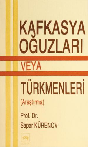 Kurye Kitabevi - Kafkasya Oğuzları veya Türkmenleri