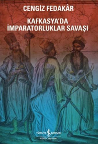 Kurye Kitabevi - Kafkasyada İmparatorluklar Savaşı