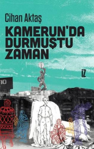 Kamerun'da Durmuştu Zaman
