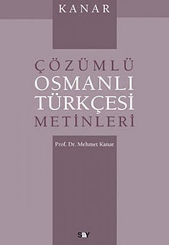 Kurye Kitabevi - Kanar Çözümlü Osmanlı Türkçesi Metinleri