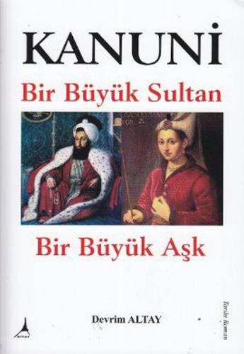 Kanuni Bir Büyük Sultan - Bir Büyük Aşk - Münzevi Kitabevi