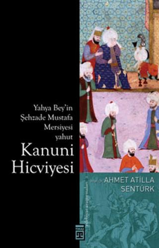 Kurye Kitabevi - Yahya Beğ'in Şehzade Mustafa Mersiyesi yahut Kanuni H