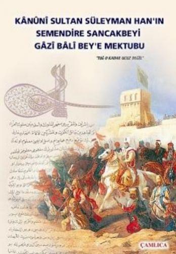 Kurye Kitabevi - Kanuni Sultan Süleyman Han'ın Semendire Sancakbeyi Ga