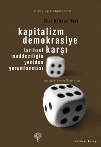Kurye Kitabevi - Kapitalizm Demokrasiye Karşı-Maddeciliğin Yeniden Yor
