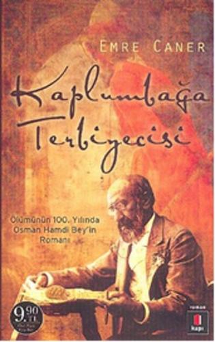 Kurye Kitabevi - Kaplumbağa Terbiyecisi -Osman Hamdi Bey'in Romanı- (C