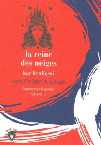 Kurye Kitabevi - Kar Kraliçesi Fransızca Hikayeler Seviye 3