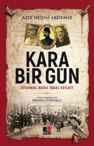Kurye Kitabevi - Kara Bir Gün İstanbul Nasıl İşgal Edildi