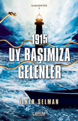 Kurye Kitabevi - Karadeniz 1 1915 Uy Başımıza Gelenler