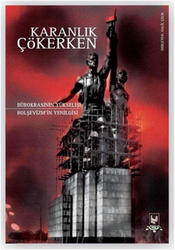 Kurye Kitabevi - Karanlık Çökerken Bürokrasinin Yükselişi Bolşevizm'in
