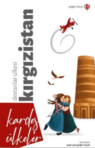Kardeş Ülkeler Destanlar Ülkesi Kırgızistan