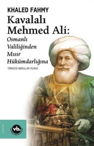 Kurye Kitabevi - Kavalalı Mehmed Ali-Osmanlı Valiliğinden Mısır Hükümd