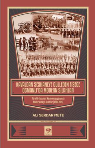 Kurye Kitabevi - Kavaldan Şeşhaneye Gülleden Fişeğe Osmanlı'da Modern 