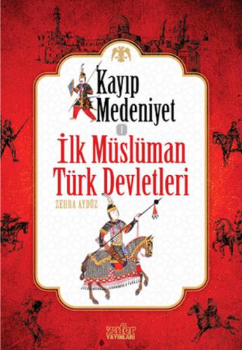 Kurye Kitabevi - Kayıp Medeniyet 1 İlk Müslüman Türk Devletleri