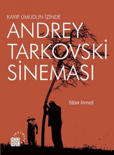 Kurye Kitabevi - Kayıp Umudun İzinde-Andrey Tarkovski Sineması