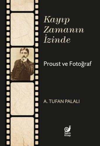 Kurye Kitabevi - Kayıp Zamanın İzinde Proust ve Fotoğraf