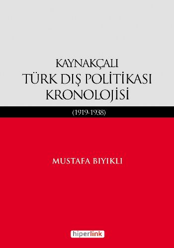 Kurye Kitabevi - Kaynakçalı Türk Dış Politikası Kronolojisi 1919 1938