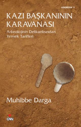 Kurye Kitabevi - Kırkmerak-09: Kazı Başkanının Karavanası (Arkeolojini