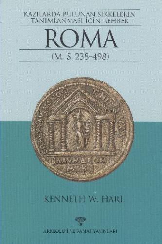 Kurye Kitabevi - Roma M.S.238-498 Kazılarda Bulunan Sikkelerin Tanımla