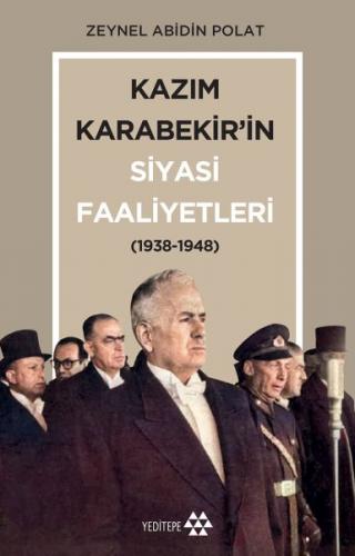 Kurye Kitabevi - Kazım Karabekirin Siyasi Faaliyetleri 1938-1948