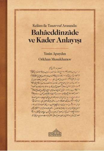 Kurye Kitabevi - Kelam ile Tasavvuf Arasında: Bahaeddinzade ve Kader A