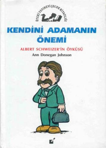 Kendini Adamanın Önemi - Albert Schweizer'in Öyküsü