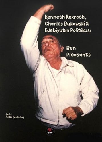 Kurye Kitabevi - Kenneth Rexroth Charles Bukowski-Edebiyatın Politikas