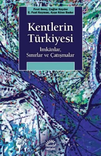 Kurye Kitabevi - Kentlerin Türkiyesi - Imkanlar, Sinirlar ve Çatismala