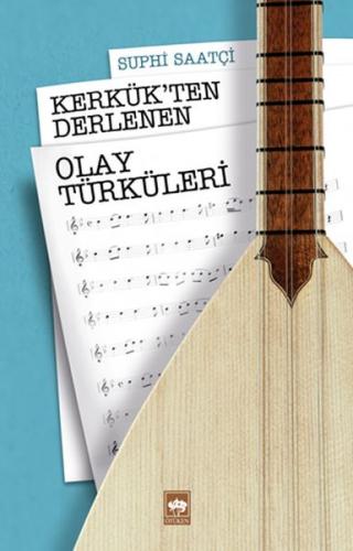Kurye Kitabevi - Kerkükten Derlenen Olay Türküleri