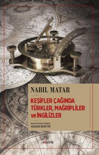 Kurye Kitabevi - Keşifler Çağında Türkler Mağripliler ve İngilizler