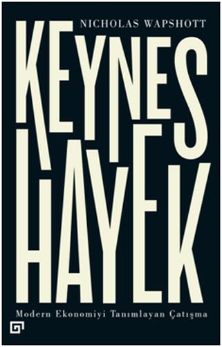 Kurye Kitabevi - Keynes Hayek-Modern Ekonomiyi Tanımlayan Çatışma
