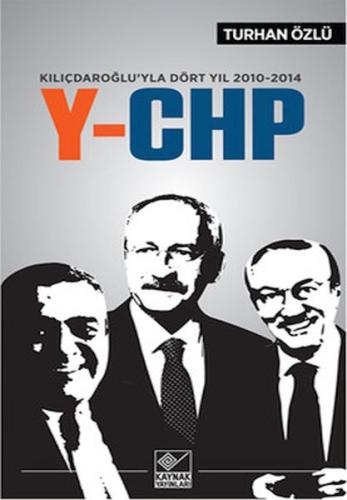 Kurye Kitabevi - Kılıçdaroğluyla Dört Yıl 2010-2104 Y-CHP
