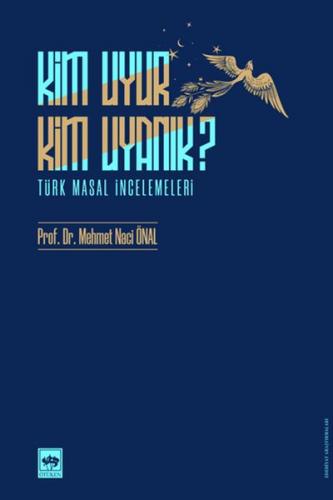 Kurye Kitabevi - Türk Masal İncelemeleri - Kim Uyur Kim Uyanık ?
