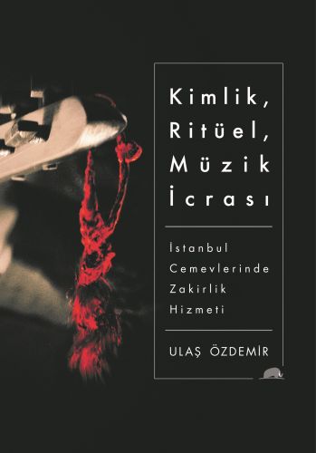 Kurye Kitabevi - Kimlik Ritüel Müzik İcrası-İstanbul Cemevlerinde Zaki
