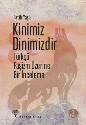 Kurye Kitabevi - Kinimiz Dinimizdir Türkçü Faşizm Üzerine Bir İnceleme