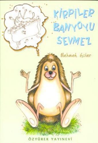 Kirpiler Banyoyu Sevmez