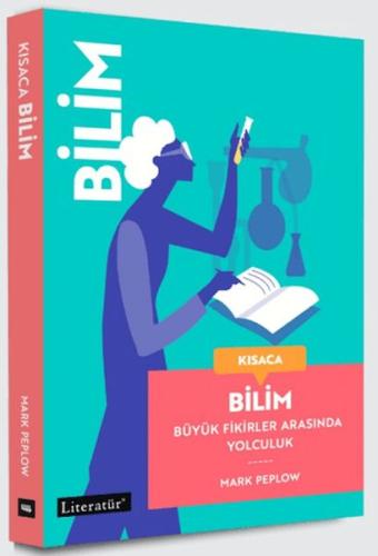 Kısaca Bilim - Büyük Fikirler Arasında Yolculuk - Münzevi Kitabevi